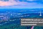 KATHREIN Broadcast GmbH und SBW Sendernetzbetrieb Baden- Württemberg GmbH beschließen Zusammenarbeit